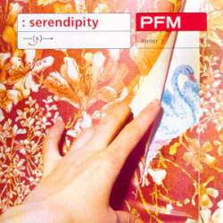 Premiata Forneria Marconi : Serendipity Premiata Forneria Marconi : Serendipity